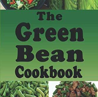 Best Canning & Cooking Green Bean Recipes – The Green Bean Cookbook Review