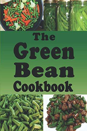 Best Canning & Cooking Green Bean Recipes – The Green Bean Cookbook Review