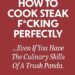 Best Steak Cooking Guide – How To Cook Steak F*cking Perfectly …Even If You Have The Culinary Skills Of A Trash Panda Review