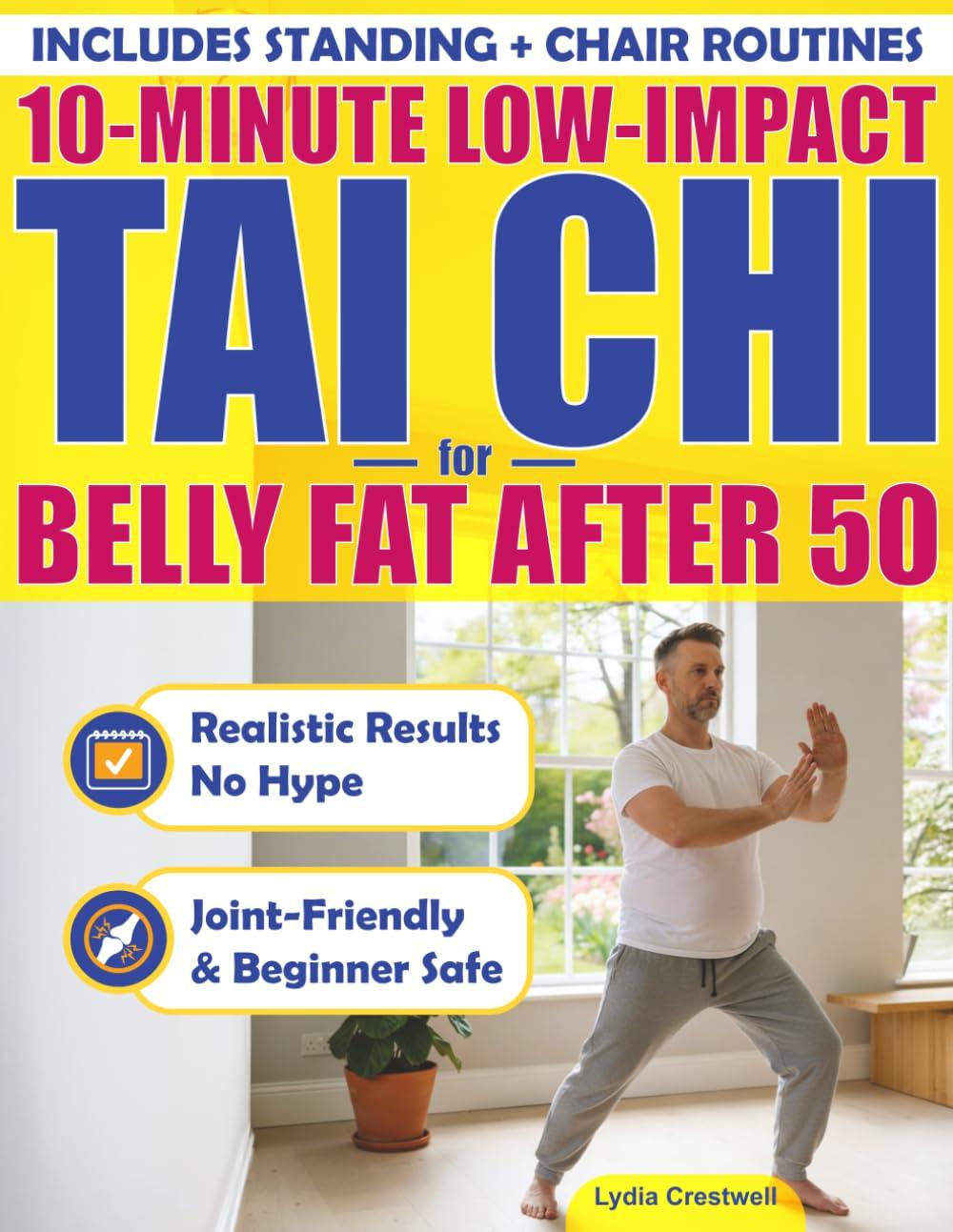 Best Tai Chi Fitness – TAI CHI FOR BELLY FAT AFTER 50: 10-Minute Low-Impact Routines That Actually Work – Flatten Your Belly Without Hurting Your Joints, Step-by-Step with … Hype (Ideal for Men Who Sit Most of the Day) Review