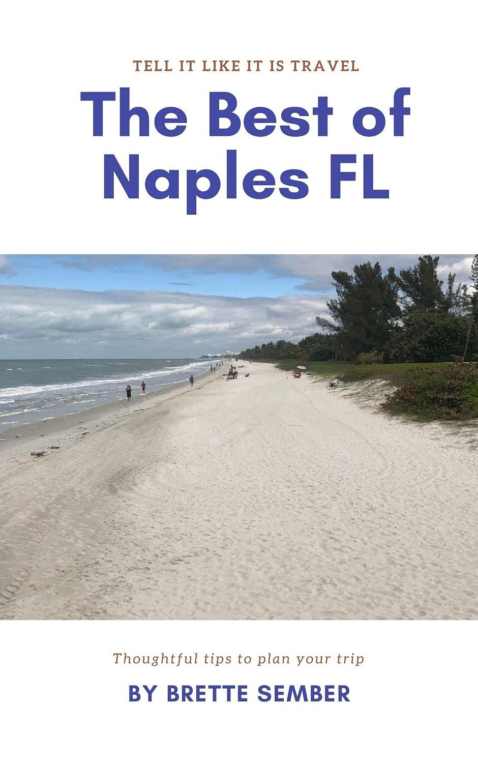 Best Travel Guide – The Best of Naples, FL (Tell It Like It Is Travel Book 3) Review