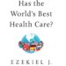 Best Healthcare System – Which Country Has the World’s Best Health Care? Review