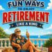 Best Retirement Gift Collection – 103 Fun Ways to Enjoy Retirement Like a King Review