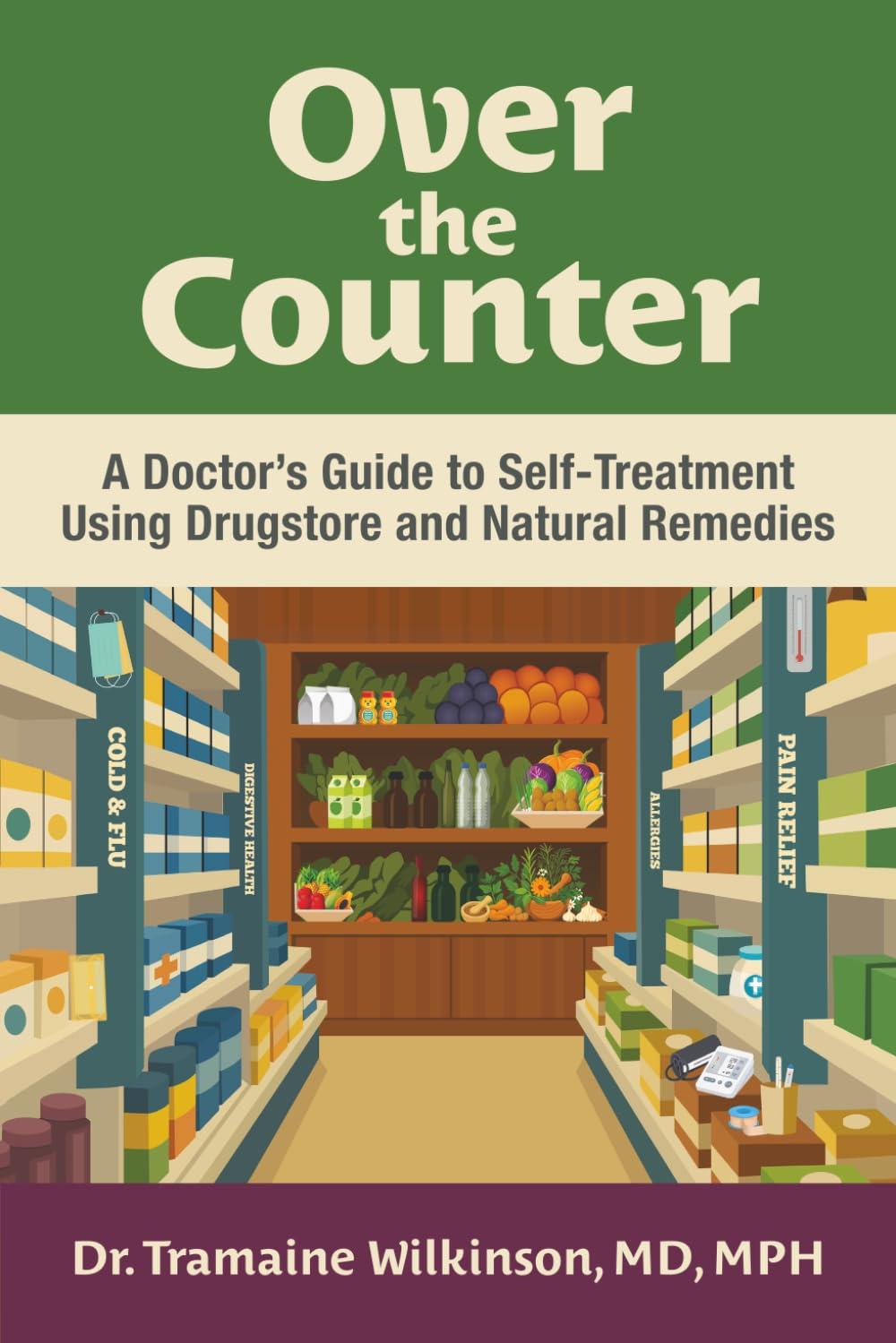 Best Self-Care Guide – Over the Counter: A Doctor’s Remedy Review
