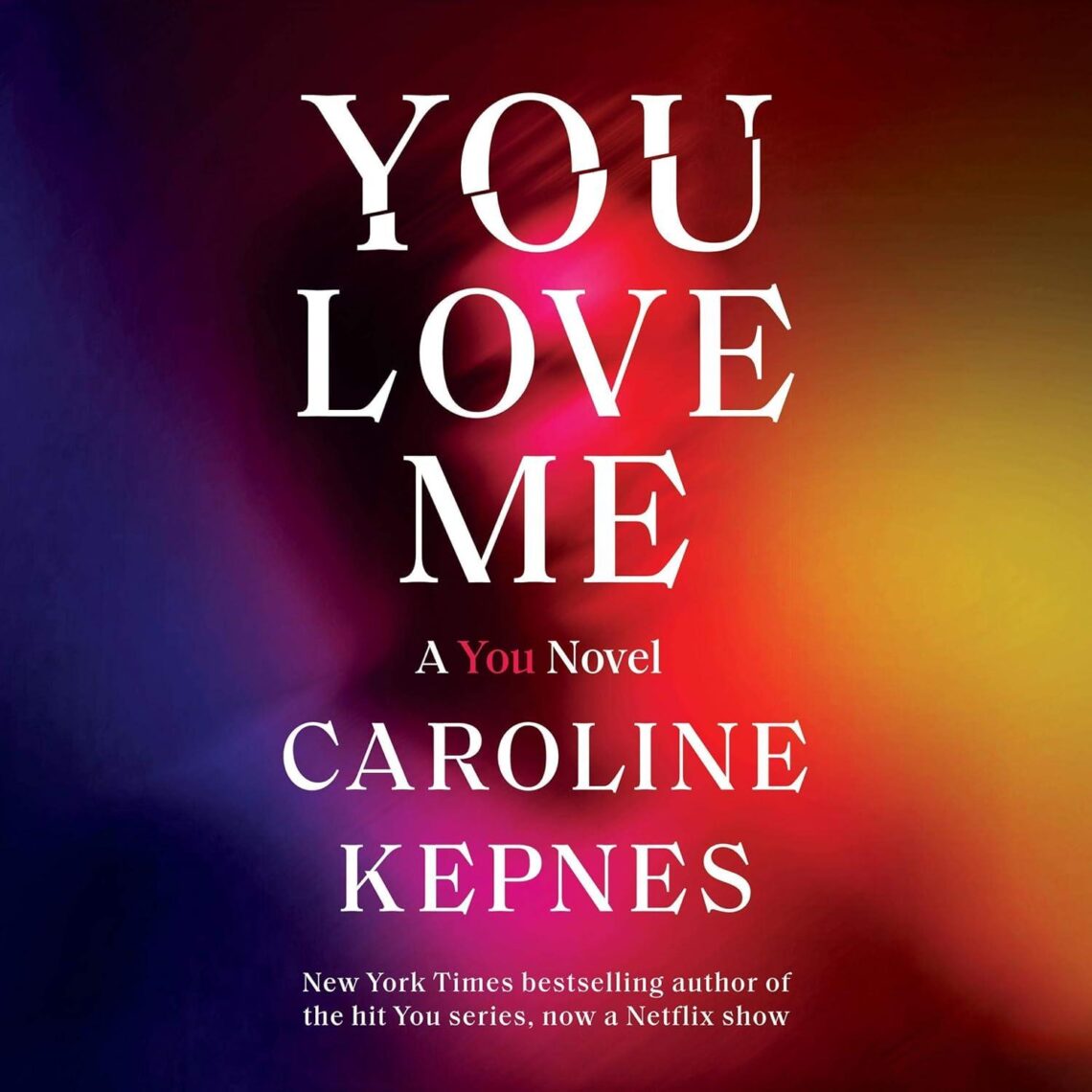 Best Book Series – You Love Me: A You Novel Review