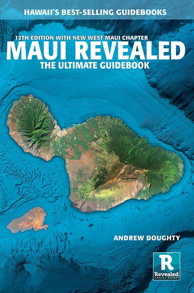 Best Maui Travel Guide – Maui Revealed: The Ultimate Guidebook Review