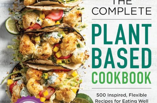 Best Plant-Based Cookbook – 500 Inspired, Flexible Recipes Review