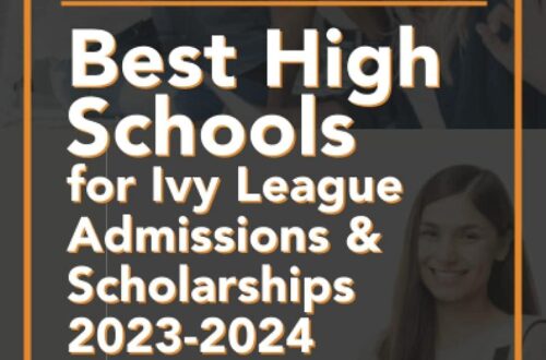 Best High School Rankings – 100 Best High Schools for Ivy League Admissions and Scholarships 2023-2024