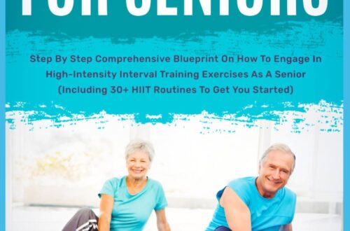 Best Senior Fitness Guide – HIIT Exercises For Seniors: Step By Step Review