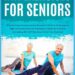 Best Senior Fitness Guide – HIIT Exercises For Seniors: Step By Step Review
